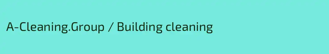 A-Cleaning.Group / Building cleaning